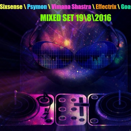 Sixsense \ Psymon \ Vimana Shastra \ Effectrix \ Goastream - MIXED SET 19\8\2016