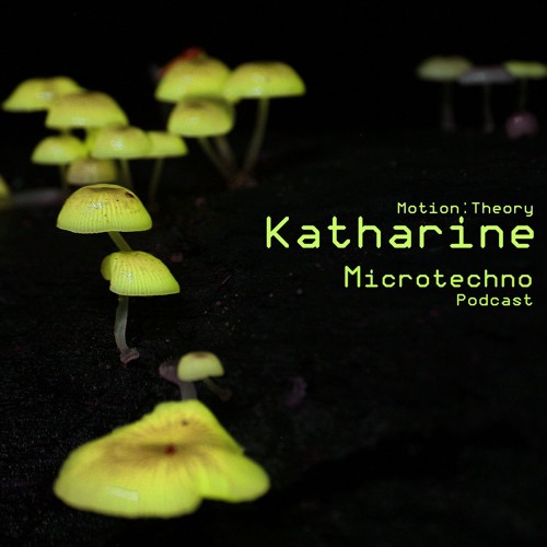 Katharine - Microtechno Podcast
