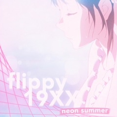 Flippy 19XX - Neon Summer EP - 09 Neon Summer