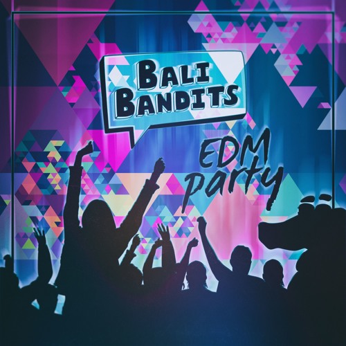 Bali Bandits - EDM Party (Free download)