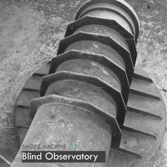 Smoke Machine Podcast 113 Blind Observatory