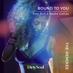 Tom Bull & Nadia Gattas - Bound To You (Laibert Remix)
