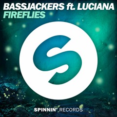 Bassjackers ft. Luciana - Fireflies [OUT NOW]