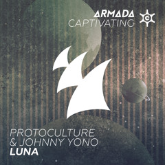 Protoculture & Johnny Yono - Luna [OUT NOW]