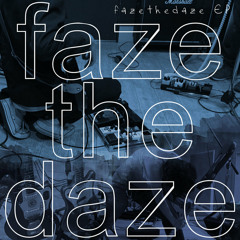 fazethedaze EP - 01 エウレカ