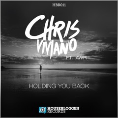 Chris Viviano ft. AWR - Holding You Back