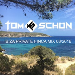Tom Schön - Ibiza Private Finca Mix - August 2016