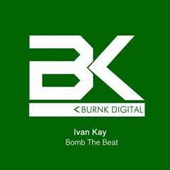 Ivan kay - Bomb The Beat (Original Mix )#Beatport Out Now !!
