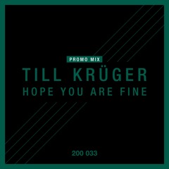 Till Krüger – Hope You Are Fine Promo Mix