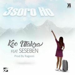 3soro Ho ft. Seseben (Prod. by Ragoon Beatz)