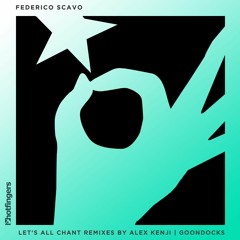 Federico Scavo - Let's All Chant (Goondocks Remix)