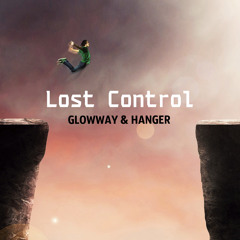 GlowWay & Hanger - Lost Control (Original Mix)