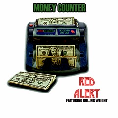 Money Counter- Red Alert Feat Rollin Weight