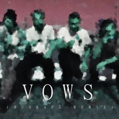 Vows ( Buskapé Remix)