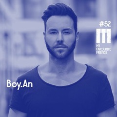 My Favourite Friends Podcast #52 Boy.An