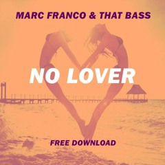 Marc Franco & That Bass - No Lover (Original Mix)CTB Exclusive*BUY=FREE DOWNLOAD*