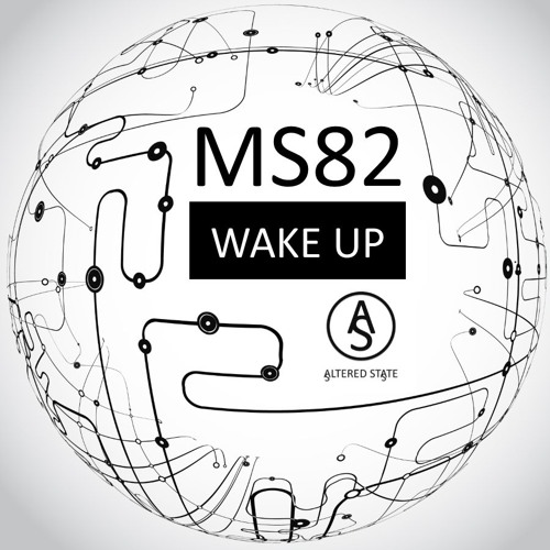 MS82 - Wake Up [ALTERED STATE]