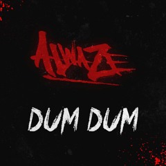 ALWAZE - DUM DUM