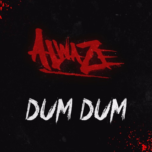 ALWAZE - DUM DUM