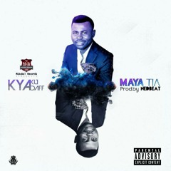 Maya Tia - Kyaku Kyadaff (prod. Nedbeat Mukubal )