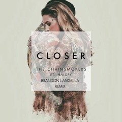 The Chainsmokers - Closer (Brandon Langella Bootleg)