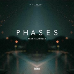 Phases feat. Taliwhoah