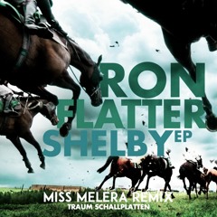 Ron Flatter - Shelby (Miss Melera Remix) | Traum | 08.08.2016