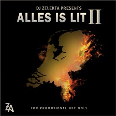 ALLES IS LIT 2 (MIXED BY DJ ZELEKTA)