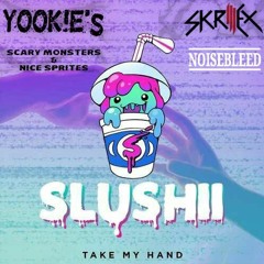 Scary Monsters And Nice Sprites X Take My Hand (Slushii Mashup) (Noisebleed Remake)