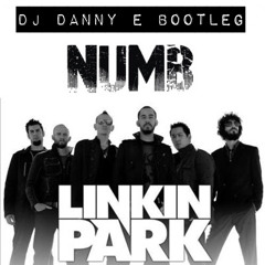 Linkin Park - Numb (DJ Danny E Bootleg) | Free Download