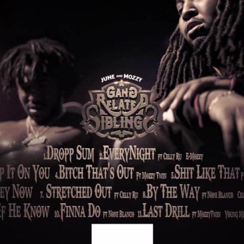 June & Mozzy - S**t Like That (feat. Celly Ru)2016 Gang Reated Brothers