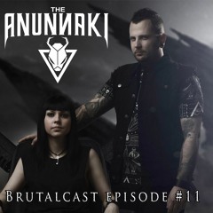 The Anunnaki - BrutalCast Episode #11