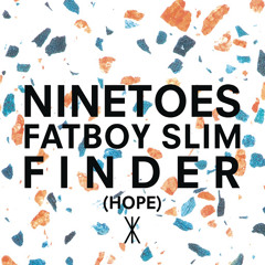 Ninetoes & Fatboy Slim - Finder (Hope)