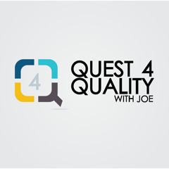 Episode 01 - Quest 4 Quality What is Quest 4 Quality with Joe Higgins