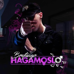 Brytiago - Hagamoslo Prod: Lil Geniuz & Cartel Records