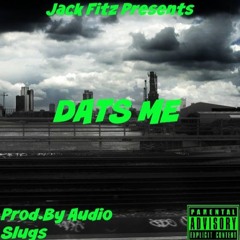 JACK FITZ- DATS ME! PROD. BY AUDIO SLUGS