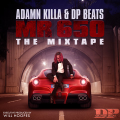 Adamn Killa & DP Beats - Mr. 650 The Mixtape