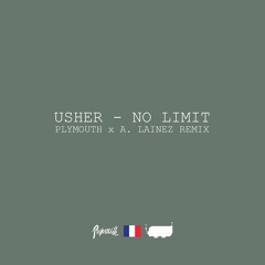 Usher - No Limit (Plymouth x A. Lainez Remix)