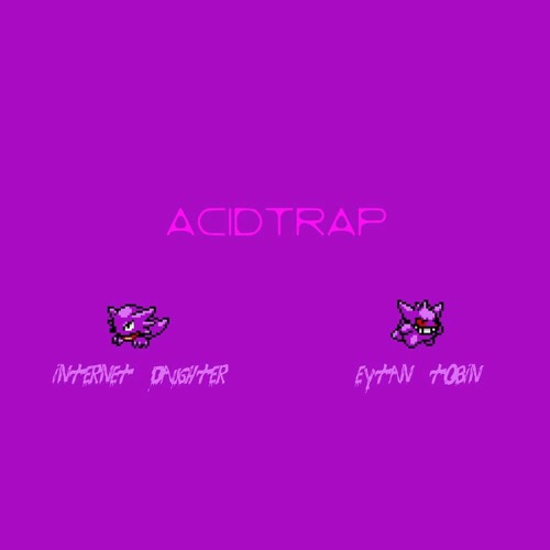 Internet Daughter & Eytan Tobin - Acid Trap