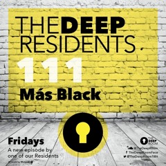 TheDeepResidents 111 - Más Black