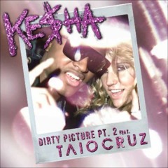 Ke$ha & Taio Cruz - Dirty Picture Pt.2