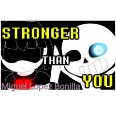 Undertale-Stronger Than You En Español Latino