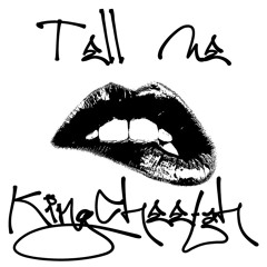 Tell Me - KingCheetah