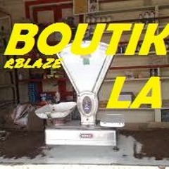 BOUTIK LA _ RBLAZE [4èmeDIM Mixtape]