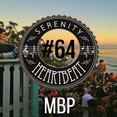 Serenity Heartbeat Podcast #64 - MBP ( Must Be Played)