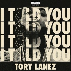 Tory Lanez - 10. Question Is (I TOLD YOU)