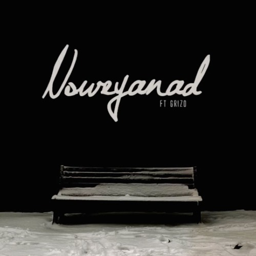 Noweyanad ft Grizo