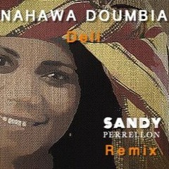 Nahawa Doumbia - Deli (Sandy Perrellon Remix)