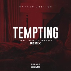Tempting (Remix) (feat. TeeFLii & TK N Cash)