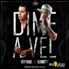 Brytiago Ft Almighty - Dime a vel